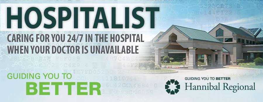 Hospitalists Care for you 24/7 in the hospital when your doctor is unavailable.